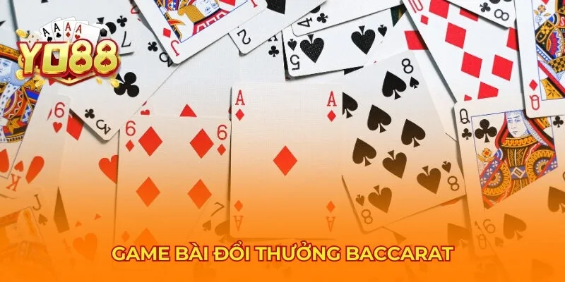 Game bài đổi thưởng Baccarat